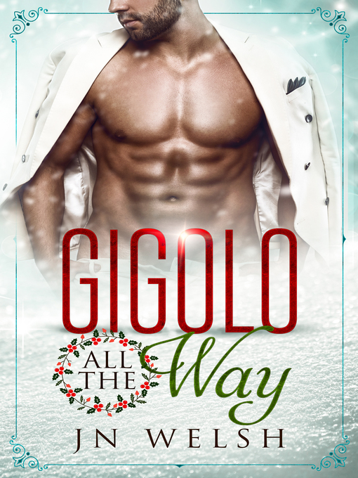 Title details for Gigolo All the Way by JN Welsh - Available